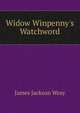 Widow Winpenny's Watchword, James Jackson Wray 