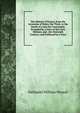 The History of France, from the Accession of Henry the Third, to the Death of Louis the Fourteenth: Preceded by a View of the Civil, Military, and . the Sixteenth Century; and Followed by a View, Nathaniel William Wraxall 