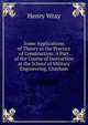 Some Applications of Theory to the Practice of Construction: A Part of the Course of Instruction at the School of Military Engineering, Chatham, Henry Wray 