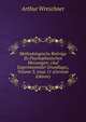 Methodologische Beitr?ge Zu Psychophysischen Messungen: (Auf Experimenteller Grundlage), Volume 3, issue 11 (German Edition), Arthur Wreschner 