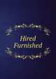 Hired Furnished, 