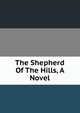 The Shepherd Of The Hills, A Novel, 