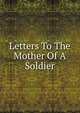Letters To The Mother Of A Soldier, 