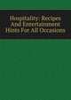 Hospitality: Recipes And Entertainment Hints For All Occasions, 