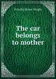 The car belongs to mother, Priscilla Hovey Wright 