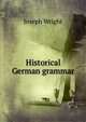 Historical German grammar, J. Wright 