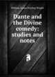 Dante and the Divine comedy: studies and notes, William James Payling Wright 