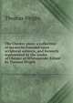 The Chester plays: a collection of mysteries founded upon scriptural subjects, and formerly represented by the trades of Chester at Whitsuntide. Edited by Thomas Wright, Thomas Wright 