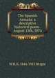 The Spanish Armada: a descriptive historical poem . August 13th, 1874, W H. K. 1844-1915 Wright 