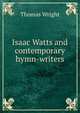 Isaac Watts and contemporary hymn-writers, Thomas Wright 