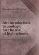 An introduction to zoology: for the use of high schools, R Ramsay 1852-1933 Wright 