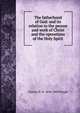 The fatherhood of God: and its relation to the person and work of Christ and the operations of the Holy Spirit, Charles H. H. 1836-1909 Wright 