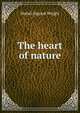 The heart of nature, Mabel Osgood Wright 