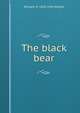 The black bear, William H. 1856-1934 Wright 