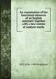 An examination of the functional elements of an English sentence: together with a new system of analytic marks, W G. 1836-1900 Wrightson 