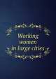 Working women in large cities, 