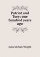 Patriot and Tory: one hundred years ago, Julia McNair Wright 