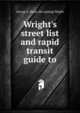 Wright's street list and rapid transit guide to, George E. [from old catalog] Wright 