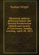 Memorial address delivered before the Second Presbyterian church and society of Cincinnati, Sunday evening, April 28, 1872, Nathan Wright 