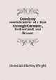 Desultory reminiscences of a tour through Germany, Switzerland, and France, Hezekiah Hartley Wright 