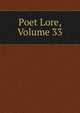 Poet Lore, Volume 33, 