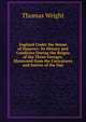 England Under the House of Hanover: Its History and Condition During the Reigns of the Three Georges, Illustrated from the Caricatures and Satires of the Day, Thomas Wright 