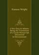 A Few Days in Athens: Being the Translation of a Greek Manuscript Discovered in Herculaneum, Frances Wright 