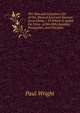 The New and Complete Life of Our Blessed Lord and Saviour, Jesus Christ .: To Which Is Added the Lives . of His Holy Apostles, Evangelists, and Disciples ., Paul Wright 