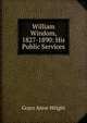 William Windom, 1827-1890: His Public Services, Grace Anne Wright 