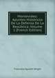 Montevideo: Apuntes Hist?ricos De La Defensa De La Rep?blica, Volume 1 (French Edition), Francisco Agustin Wright 