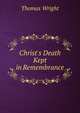 Christ's Death Kept in Remembrance, Thomas Wright 