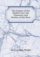 The Empire of the Mother Over the Character and Destiny of the Race, Henry Clarke Wright 