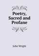 Poetry, Sacred and Profane, John Wright 