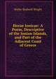Horae Ionicae: A Poem, Descriptive of the Ionian Islands, and Part of the Adjacent Coast of Greece, Waller Rodwell Wright 