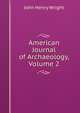 American Journal of Archaeology, Volume 2, John Henry Wright 