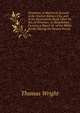 Urconium: A Historical Account of the Ancient Roman City, and of the Excavations Made Upon Its Site at Wroxeter, in Shrophshire, Forming a Sketch of . of the Welsh Border During the Roman Period, Thomas Wright 