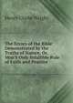 The Errors of the Bible Demonstrated by the Truths of Nature, Or, Man'S Only Infallible Rule of Faith and Practice, Henry Clarke Wright 