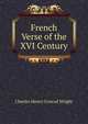French Verse of the XVI Century, Charles Henry Conrad Wright 