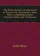 The Word of God, to Guide Israel to Eternal Life, Explained to John Wroe: Containing Articles of Israel's Faith, and 12 Sermons, John Wroe 