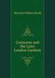 Cremorne and the Later London Gardens, Warwick William Wroth 