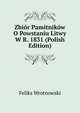 Zbior Pamitnikow O Powstaniu Litwy W R. 1831 (Polish Edition), Feliks Wrotnowski 