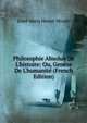 Philosophie Absolue De L'histoire: Ou, Gen?se De L'humanit? (French Edition), Jozef Maria Hoene Wroski 