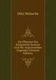 Die Pflanzen Des Konigreichs Sachsen Und Der Angrenzenden Gegenden (German Edition), Otto Wunsche 