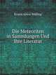 Die Meteoriten in Sammlungen Und Ihre Literatur, Ernest Anton W?lfing 