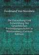 Die Entstehung Und Entwicklung Der Gewerblichen Fortbildungsschulen in W?rttemberg (German Edition), Ferdinand von Steinbeis 