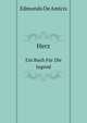 Herz. Ein Buch Fr Die Jugend, Edmondo de Amicis 