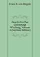 Geschichte Der Universitat Wirzburg, Volume 2 (German Edition), Franz X. von Wegele 