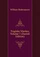 Tragiske Voerker, Volume 7 (Danish Edition), Уильям Шекспир 