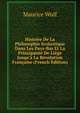 Histoire De La Philosophie Scolastique Dans Les Pays-Bas Et La Principaut? De Li?ge Jusqu'? La R?volution Fran?aise (French Edition), Maurice Wulf 