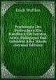 Psychologie Des Verbrechers: Ein Handbuch F?r Juristen, Arzte, P?dogogen Und Gebildete Aller St?nde (German Edition), Erich Wulffen 
